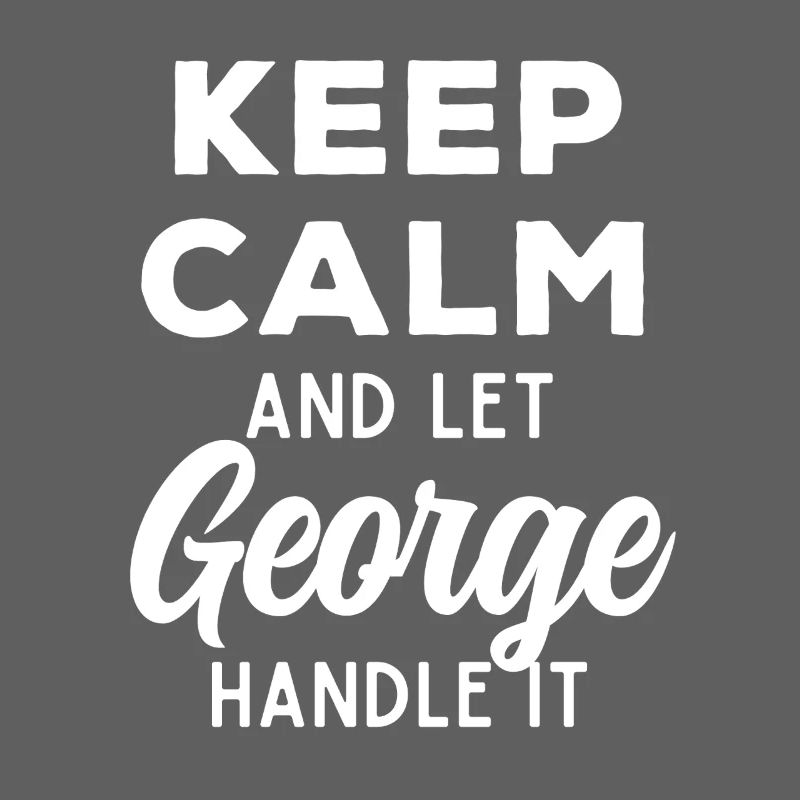 Keep Calm Lass George das regeln Lustiger Spruch