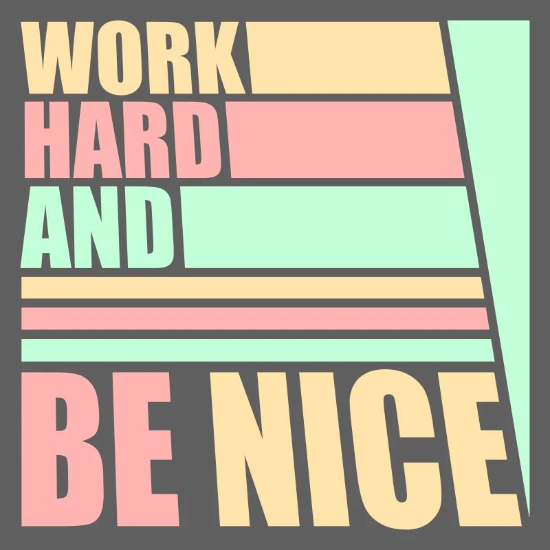 Work Hard Be Nice Motivation Positiver Geist Zitat