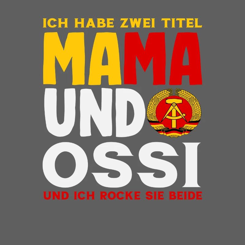Mama Ossi Spruch Rocke Beide DDR Stolz