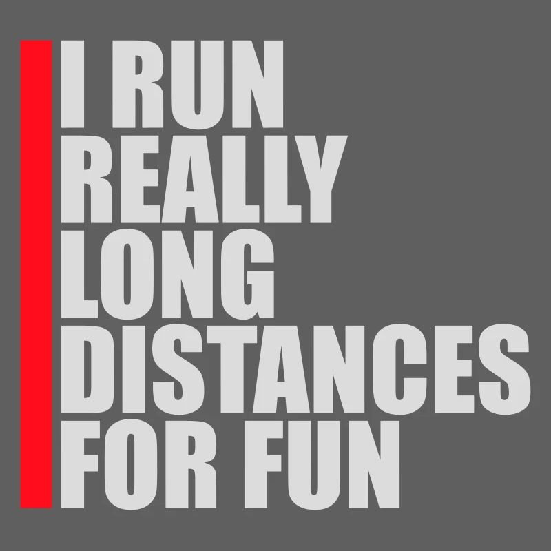 I Run Really Long Distances For Fun Marathon Sport