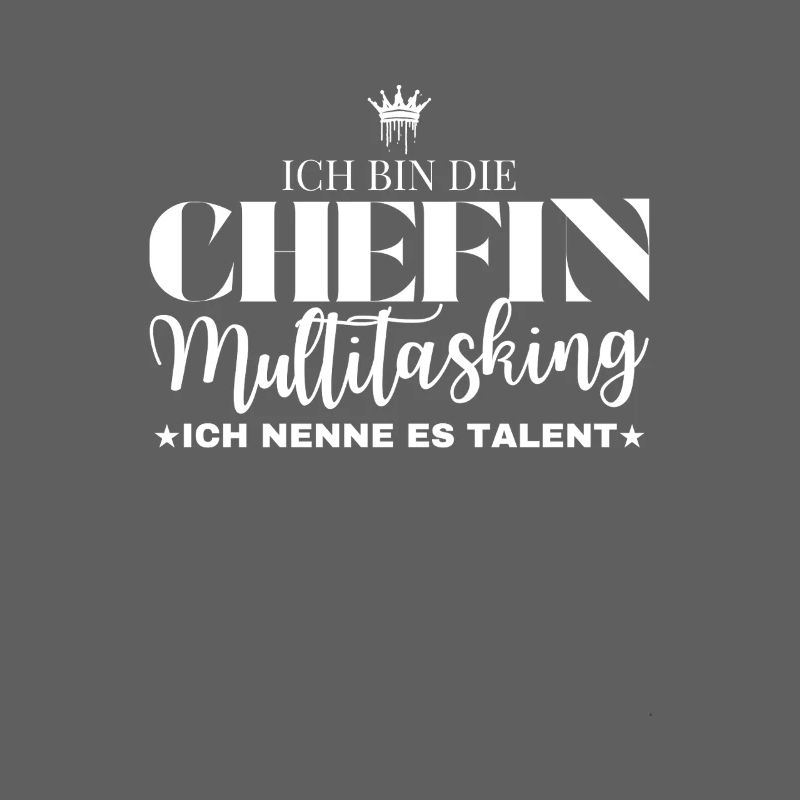 Ich bin die Chefin Multitasking