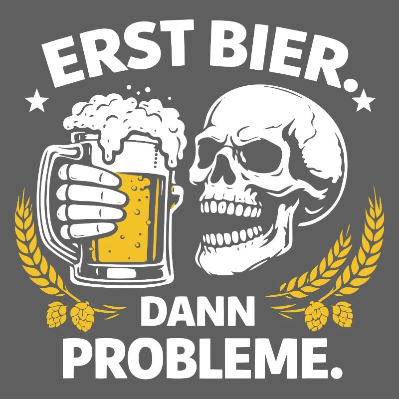 First beer. Then problems. – Skull Beer Shirt