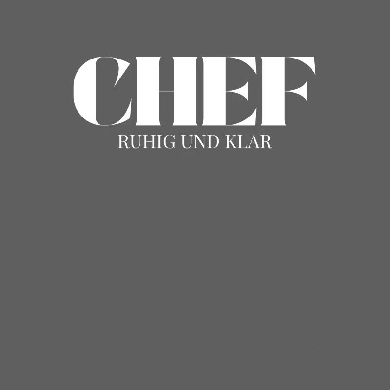 Chef Spruch Ruhig Und Klar