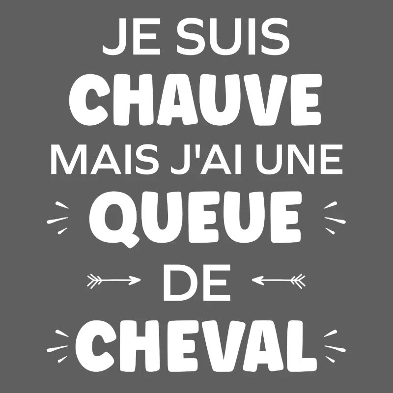 Je suis chauve mais j'ai une queue de cheval