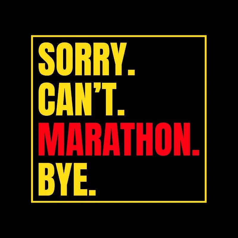 Running Sorry Can ́t Marathon Bye Marathon Runner