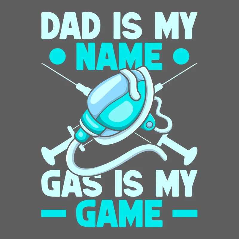 Anesthesiologist Dad Is My Name Anesthesia
