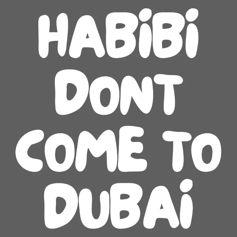 Habibi ne vient pas à Dubaï