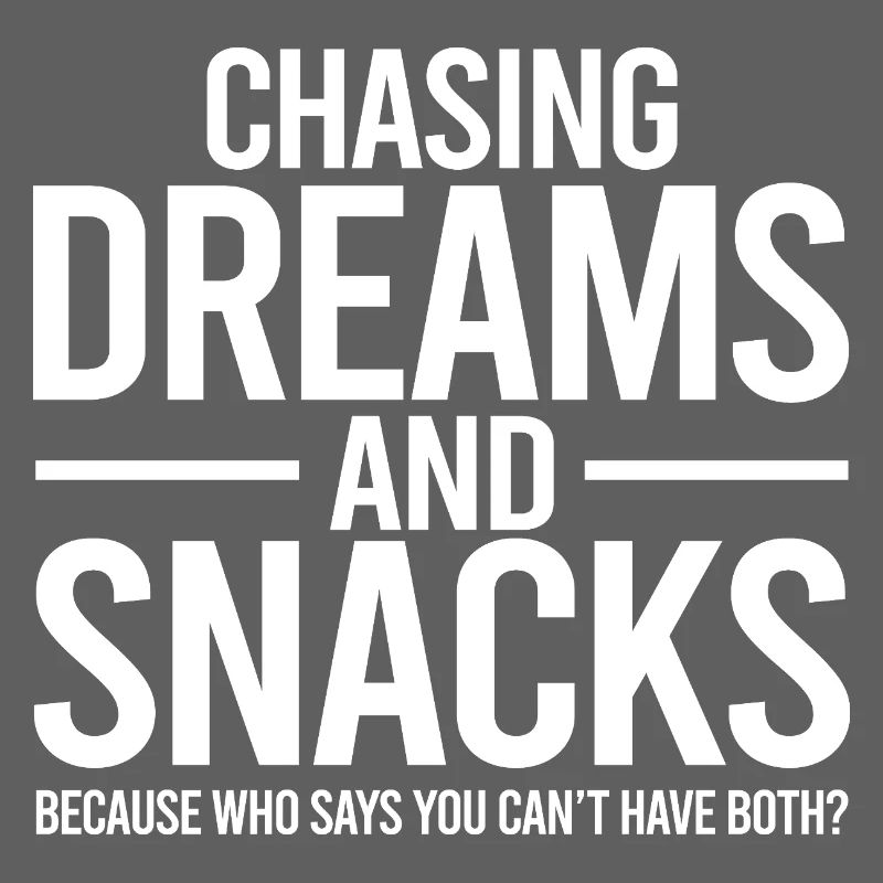 Chasing Dreams and Snacks
