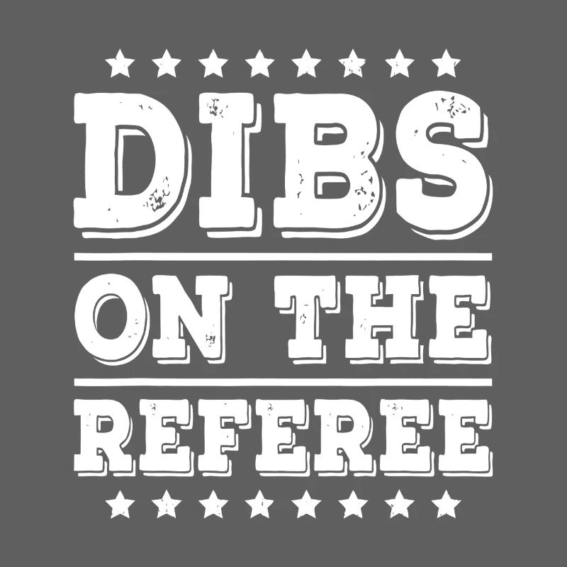 Dibs On The Referee