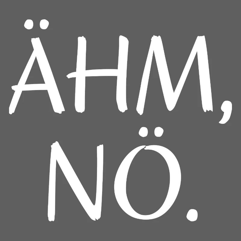 Ähm Nö Lustiger Spruch