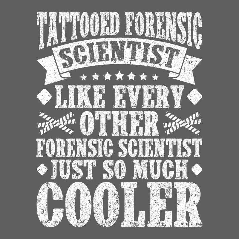 Forensic Analyst Just So Much Cooler Squad Crime
