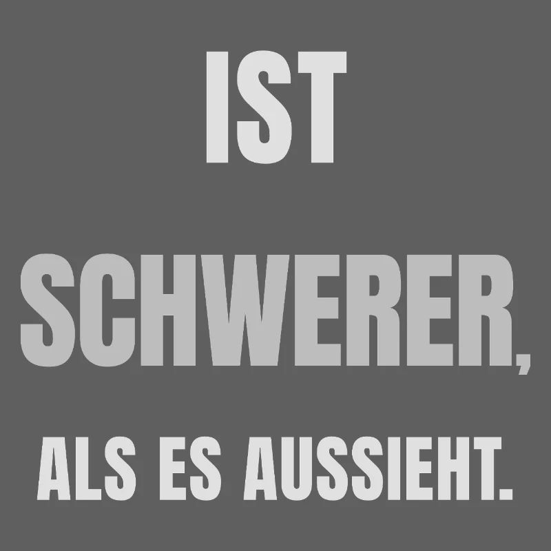 IST SCHWERER, ALS ES AUSSIEHT. – Helles Design