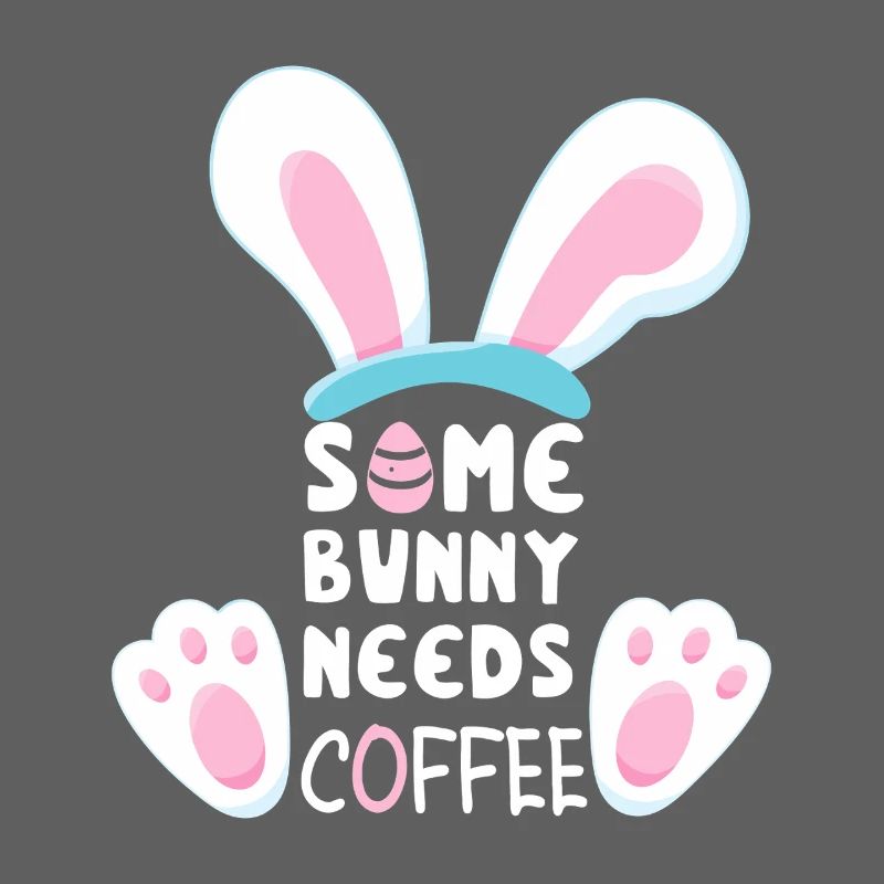 Some Bunny Needs Coffee