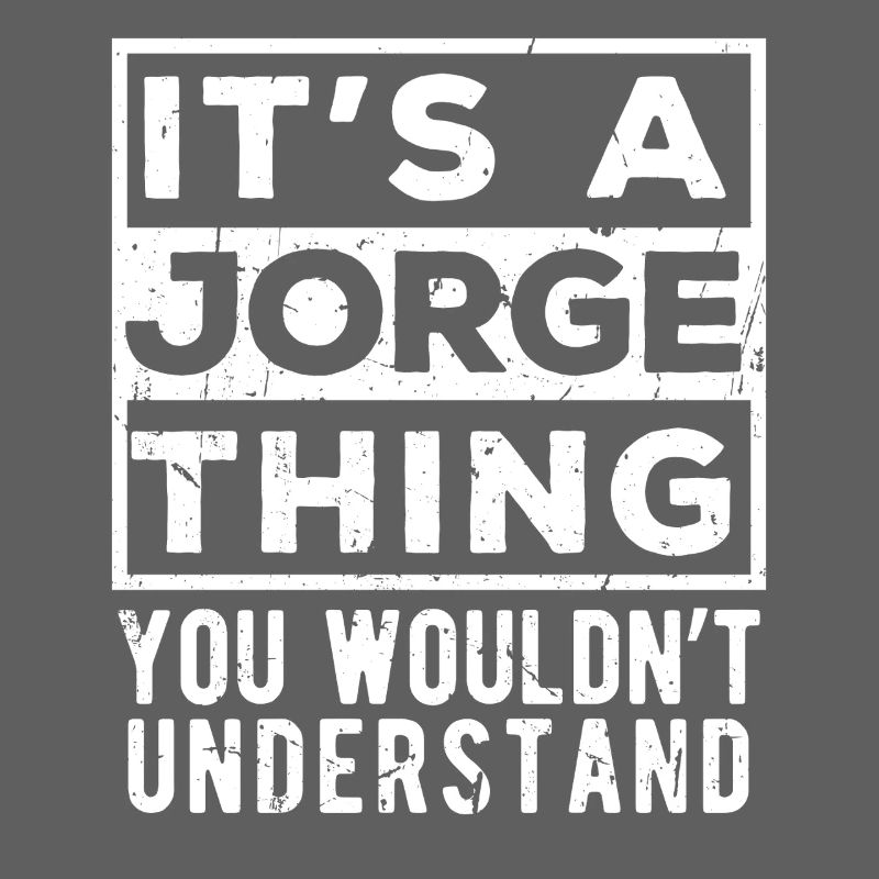 C’est une chose de Jorge que tu ne comprendrais pas