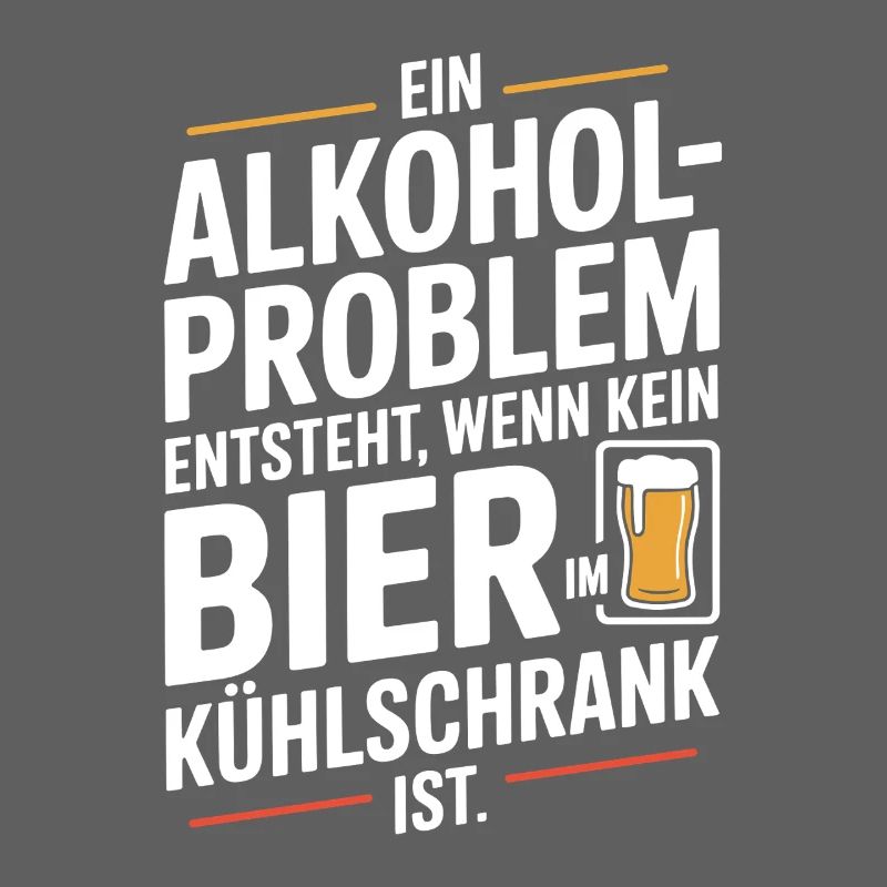 Bier Spruch Alkohol Problem Männerabend JGA Herren