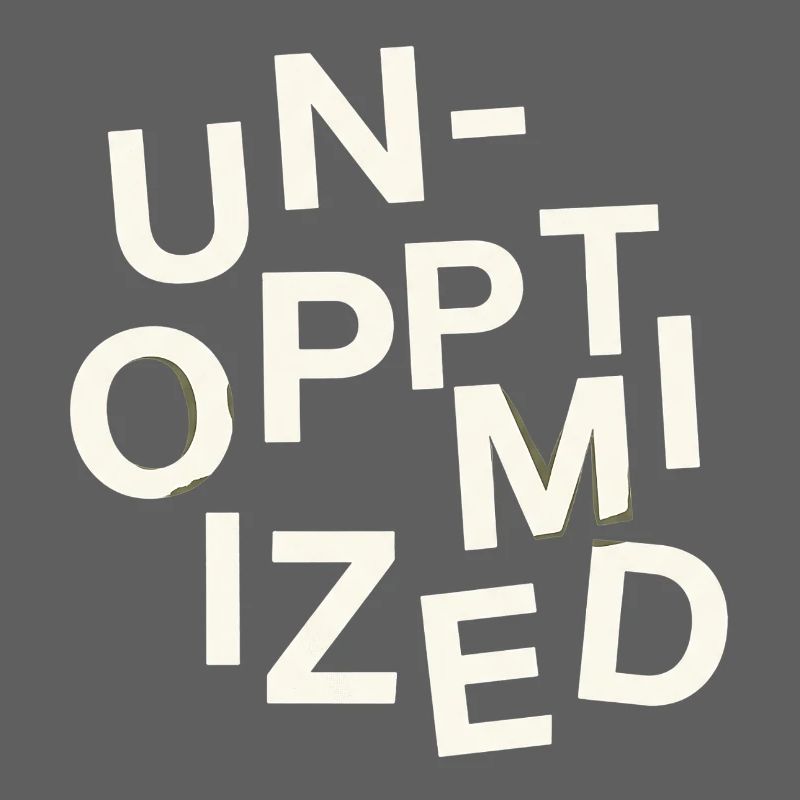 Unoptimized Original