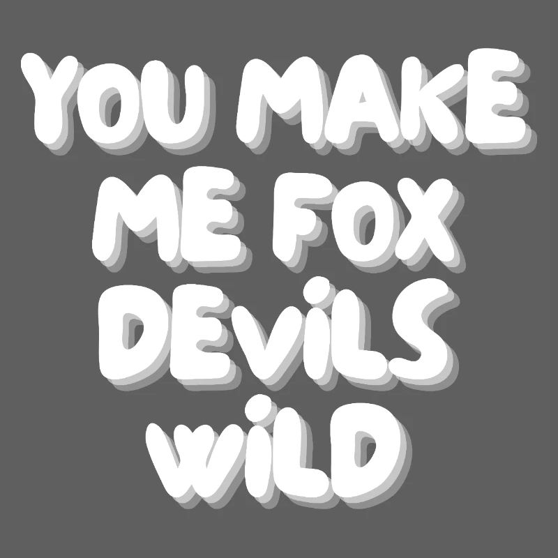 you make me fox devils wild