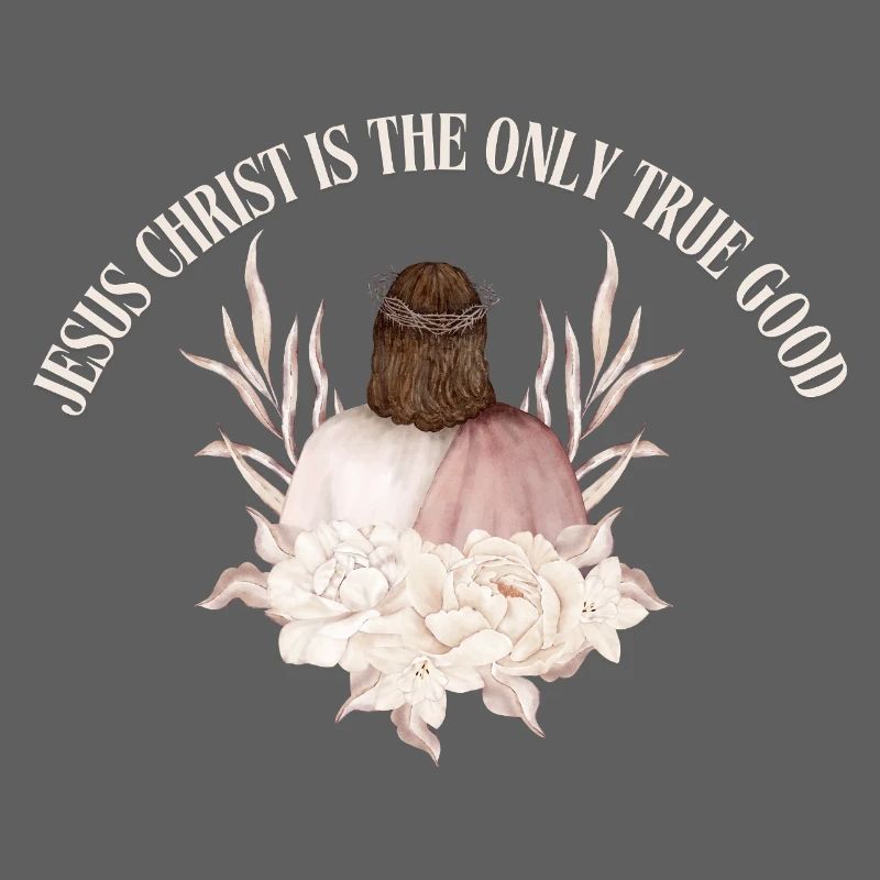 Jesus_christ_is_the_only_true_good