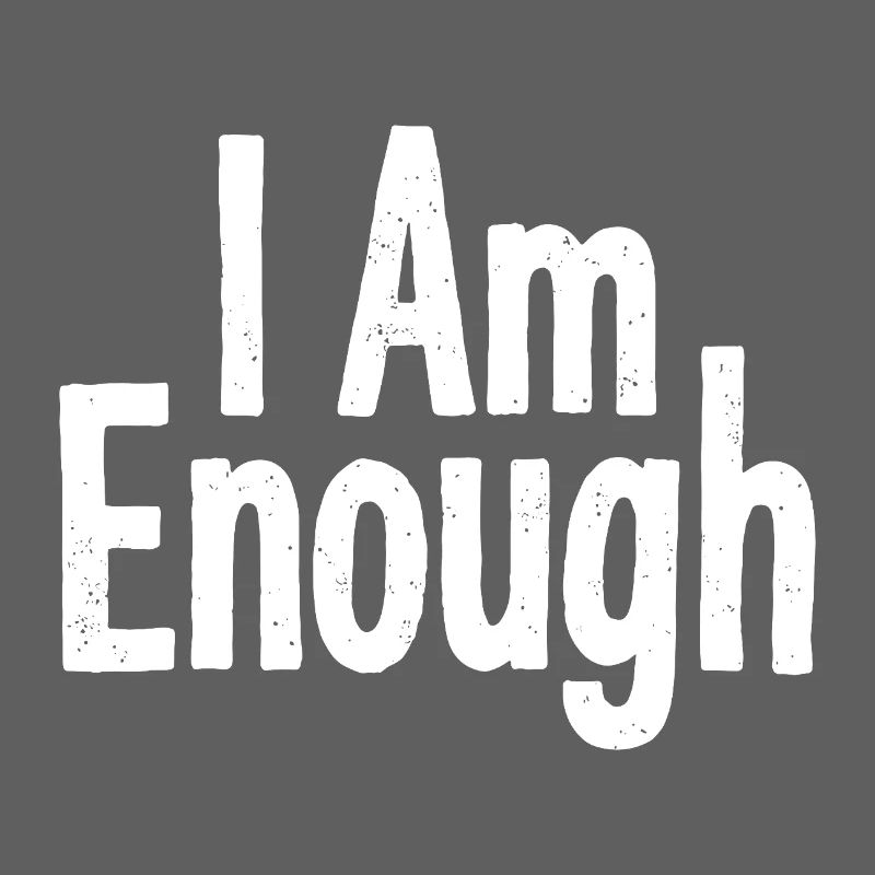 I Am Enough Self-Confidence Statement