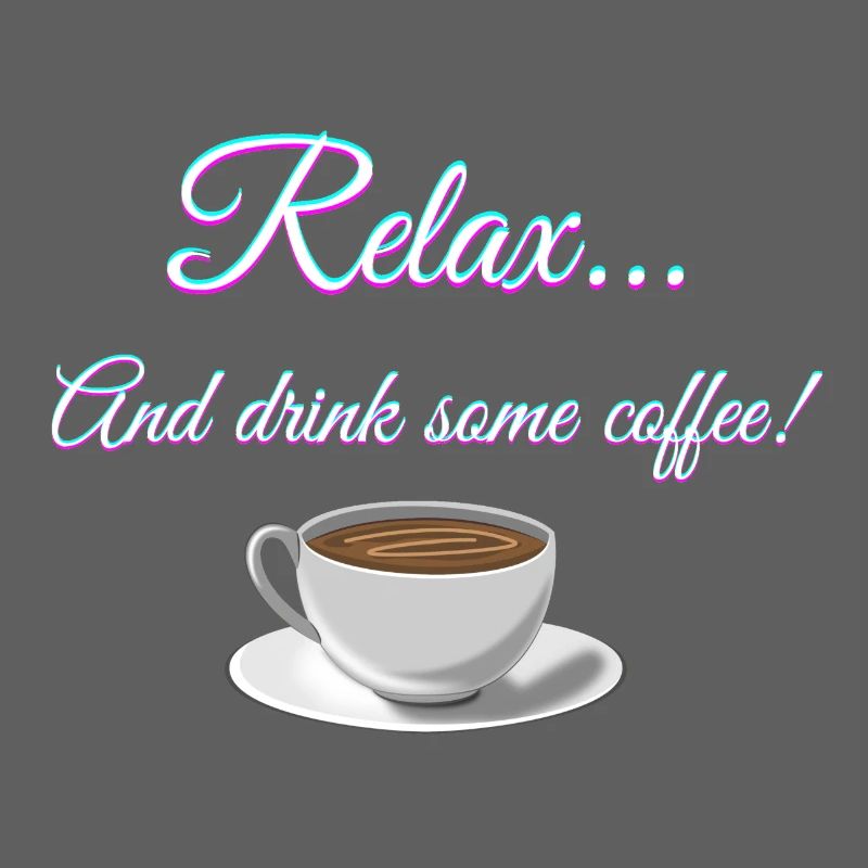 Entspannen... Und trinken Sie einen Kaffee!