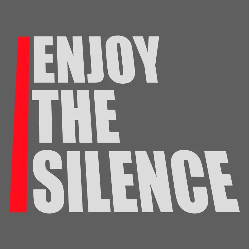 Enjoy The Silence Saying Calm Silence Introvert