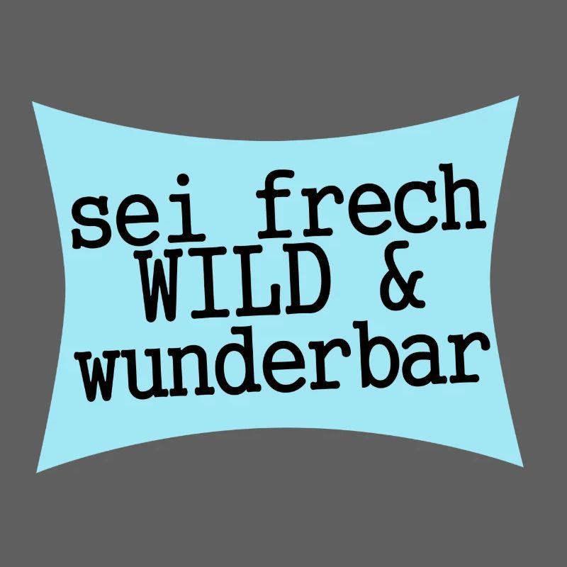 sei frech wild & wunderbar