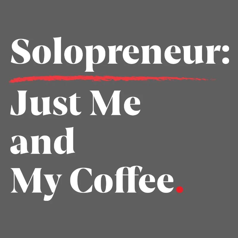 Solopreneur Vibes : Juste moi et mon café [Blanc]