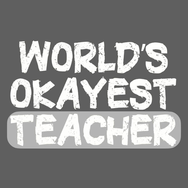 World's Okayest Teacher Statement
