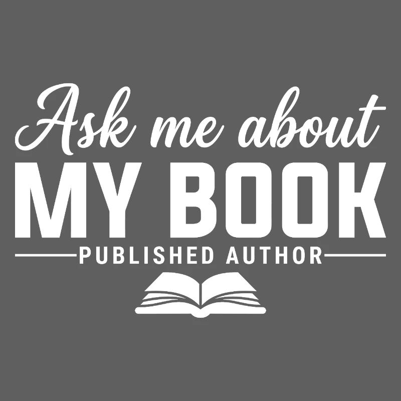 Ask Me About My Book Published Author Writer