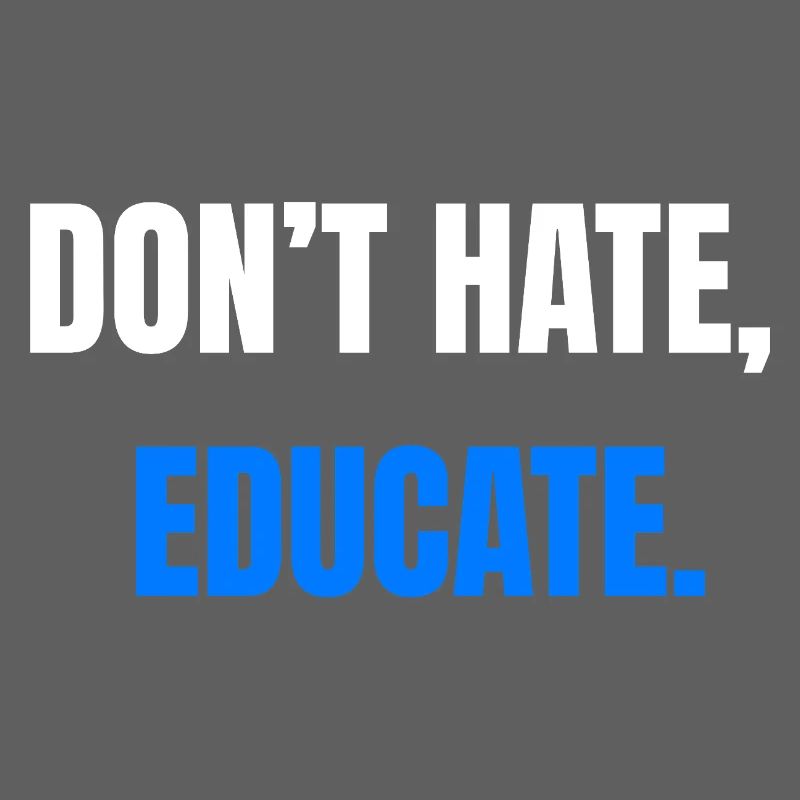 Don't Hate Educate – Statement