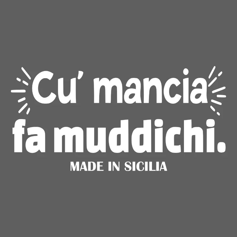 Sicile Proverbe sicilien cu mancia fa muddichi