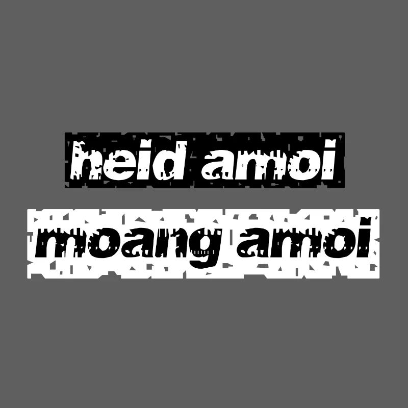 heid amoi moang amoi - heute einmal morgen einmal