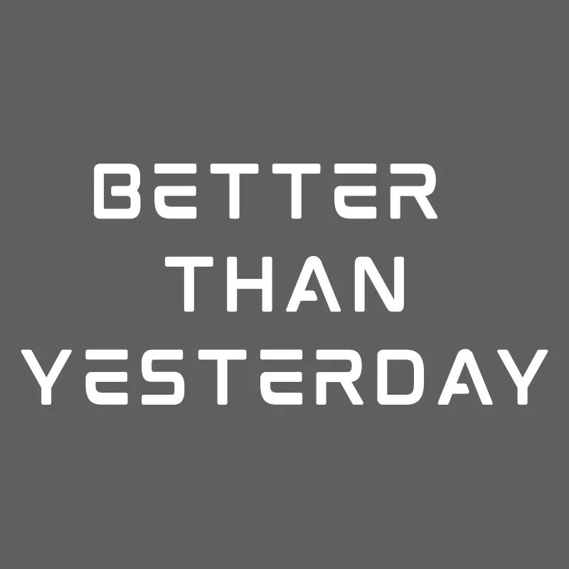 Better Than Yesterday – Werde jeden Tag 1 % besser!