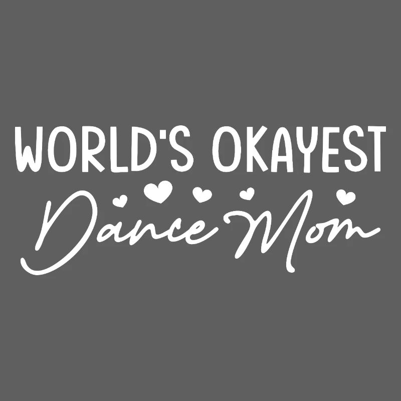 World's Okayest Dance Mom