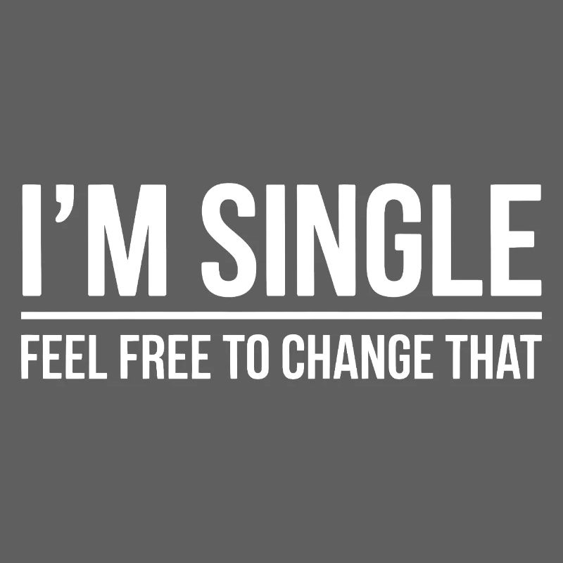 Single Sprüche Singles Lustiges Single Geschenk