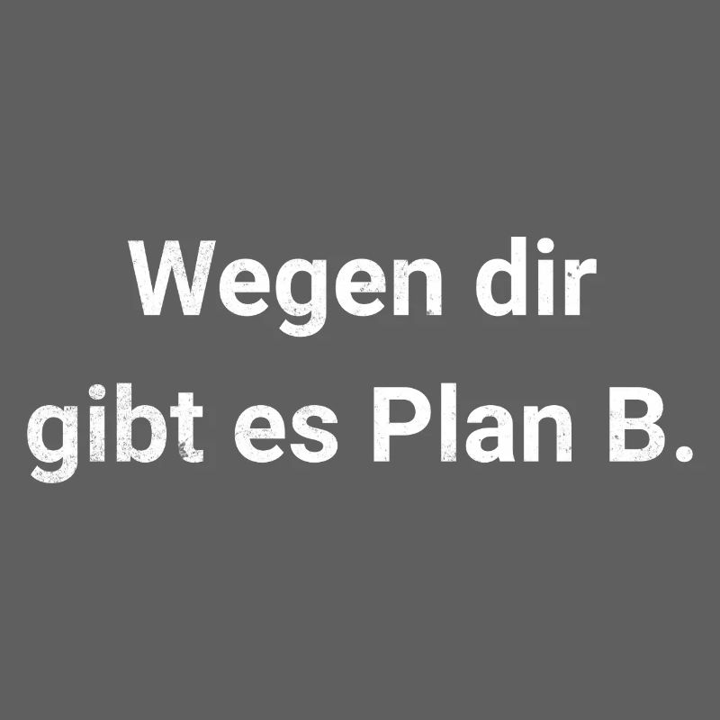 Wegen dir gibt es Plan B - Passiv Aggressiv