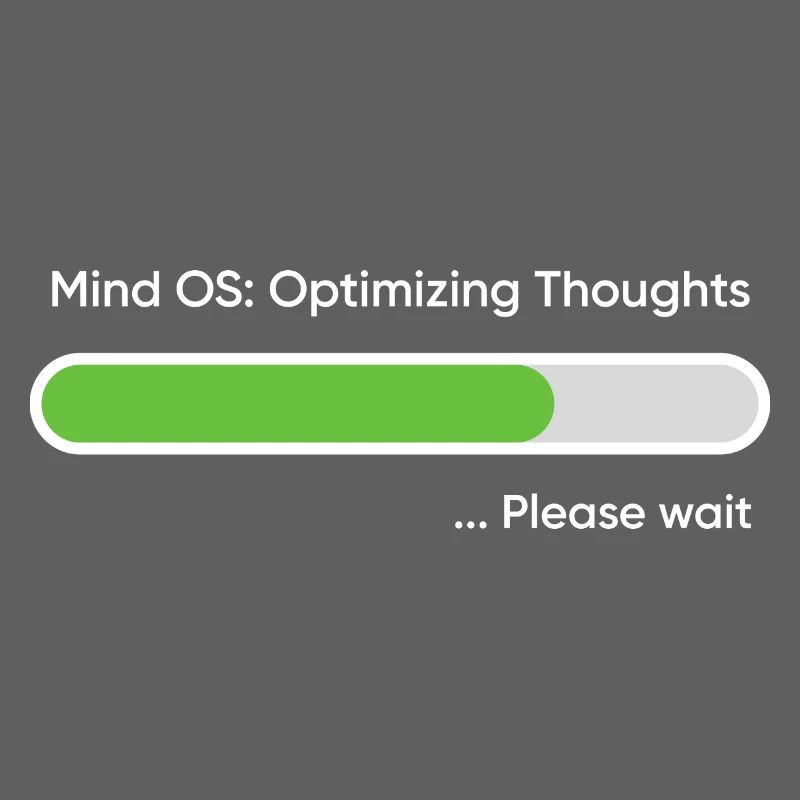 Mind OS Optimizing Thoughts... Please Wait