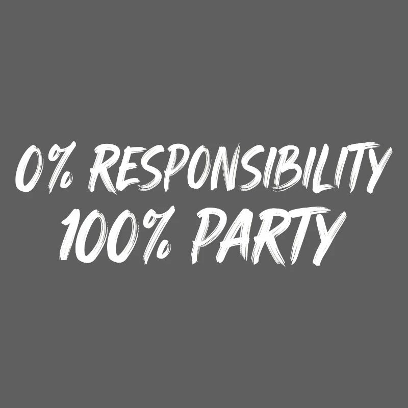 0% Responsibility 100% Party