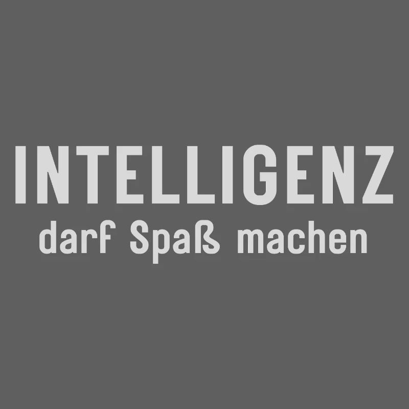 Intelligenz darf Spaß machen Statement Design