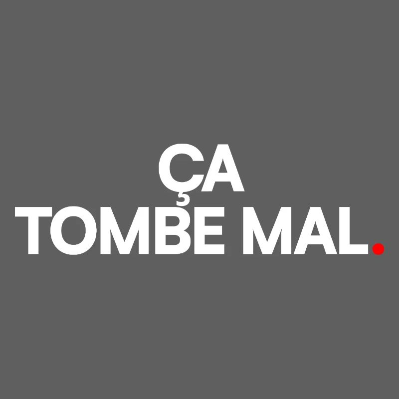 Ça tombe mal