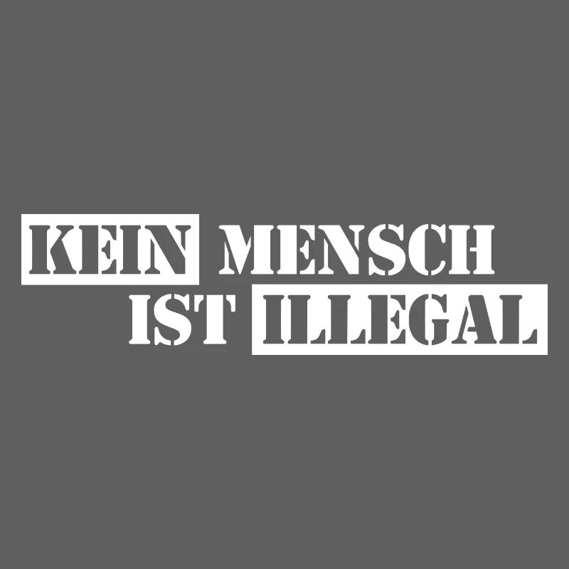 No One Is Illegal - Migration - Illegality