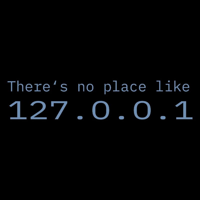 Programmeur Nerd IT Aucun endroit comme Localhost