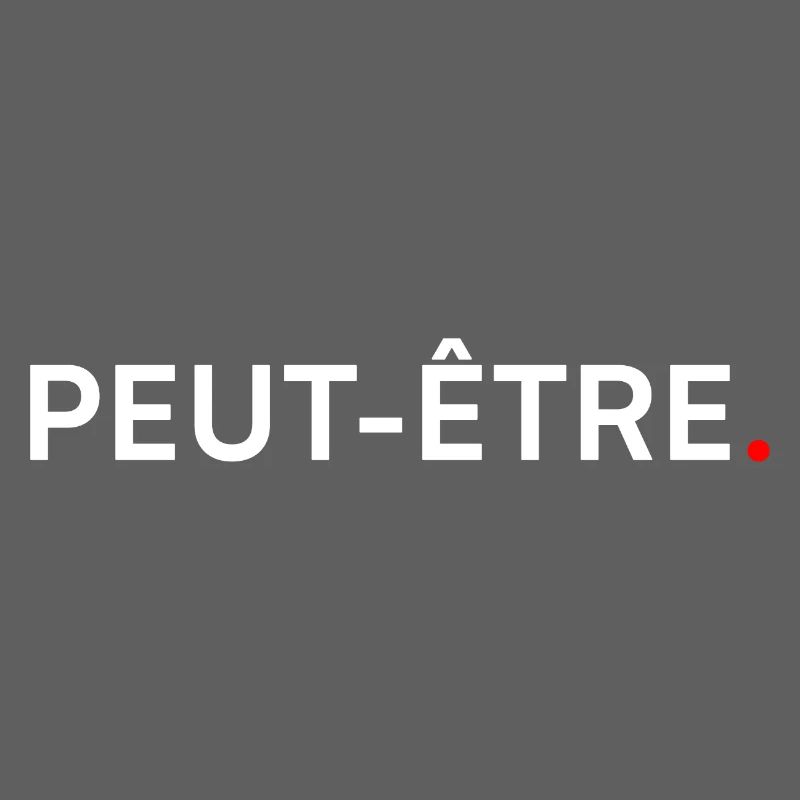 PEUT-ÊTRE. Design Minimal Humour Subtil