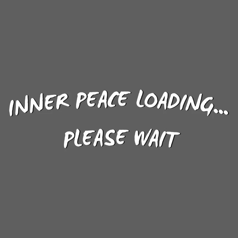 Inner Peace Loading - Citation drôle de pleine conscience