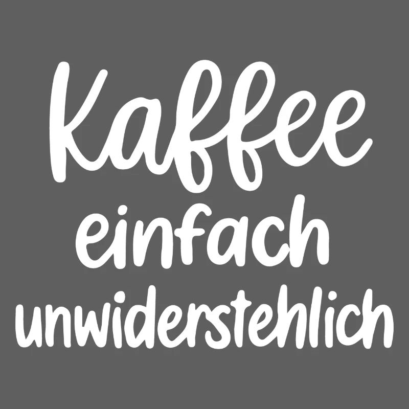 Kaffee Einfach Unwiderstehlich Geschenk Geschenkid