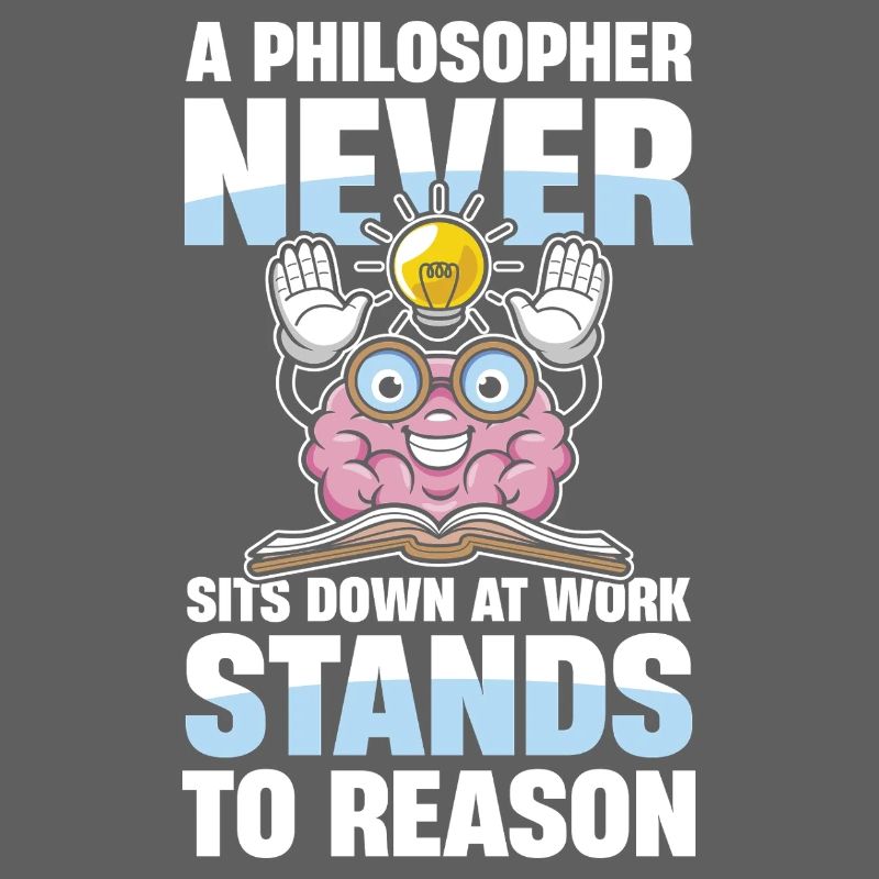  A Philosopher Never Sits Down At Work Stands To
