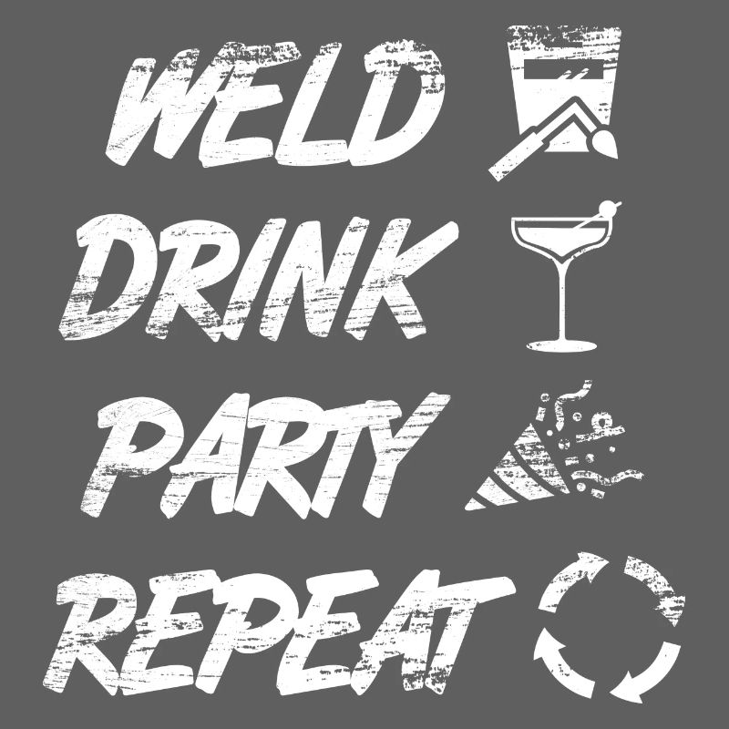 welding, drinking, celebrating, repeating