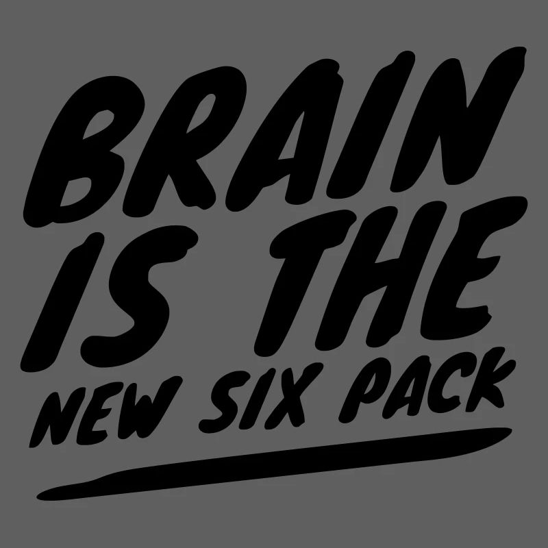Brain is the New Six Pack - Smart Humor