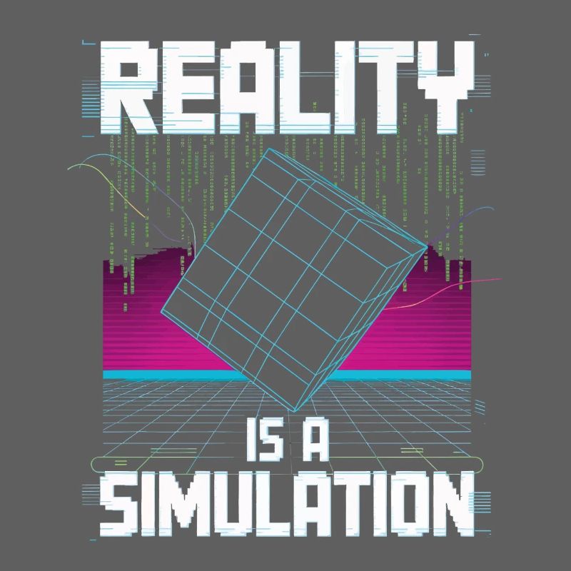Reality is a simulation