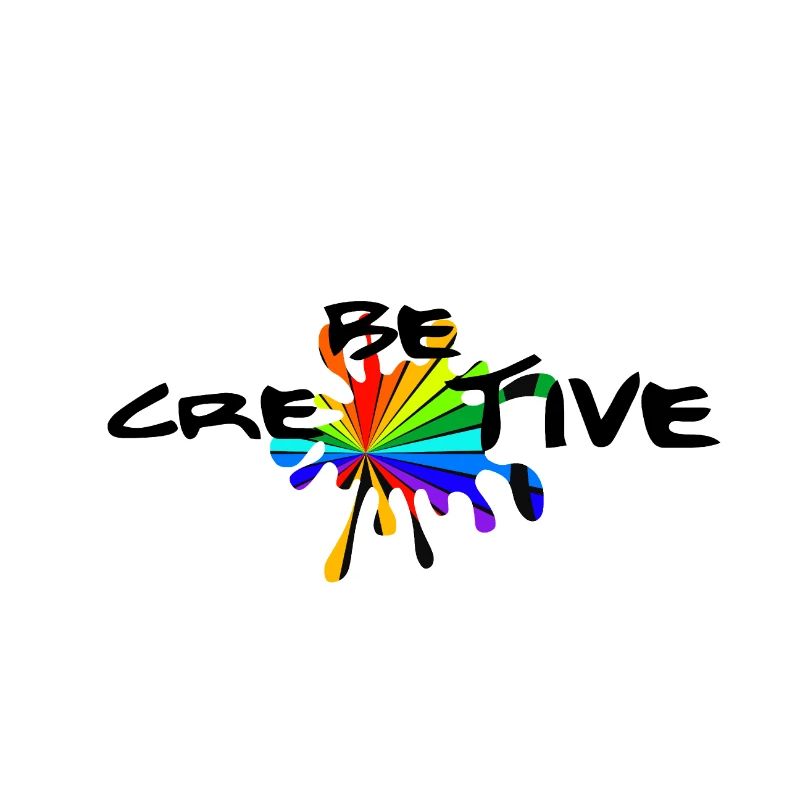 Be creative - Be creative